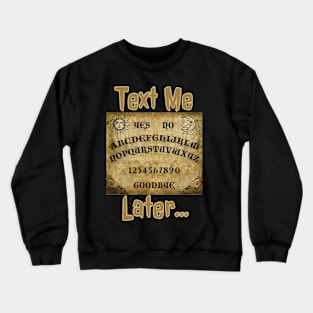 Text Me Later Crewneck Sweatshirt